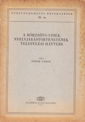 Trk Gbor - A Brzsny-vidk nyelvjrstrtnetnek teleplsi httere (Nyelvtudomnyi rtekezsek 45.)