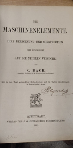 C. Bach - Die Maschinenelemente ihre berechnung und construction (A gépelemek számítása és felépítése német nyelven)