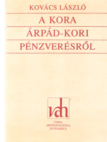 Kovcs Lszl - A kora rpd-kori pnzversrl