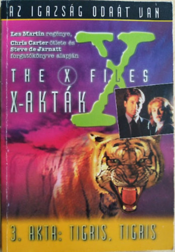 X-aktk - 3. akta: Tigris, tigris