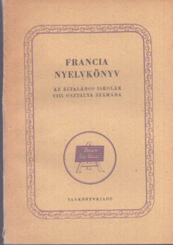Francia nyelvk�nyv az �ltal�nos iskol�k VIII. oszt�lya sz�m�ra