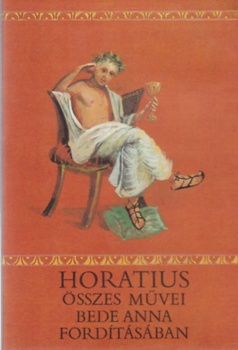 Horatius sszes mvei Bede Anna fordtsban