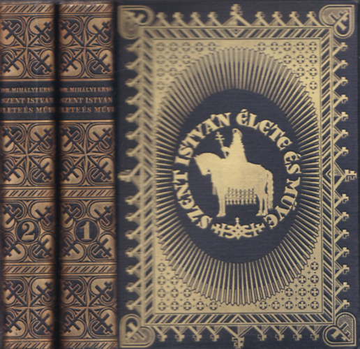 Szent Istv�n �lete �s m�ve I-II.