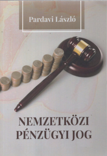 Pardavi Lszl - Nemzetkzi pnzgyi jog