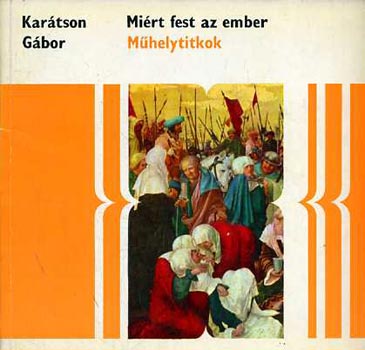 Kartson Gbor - Mirt fest az ember? -mhelytitkok