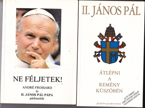 II.János Pál - 2 db II. János Pál pápától: Átlépni a remény küszöbén + Ne féljetek!