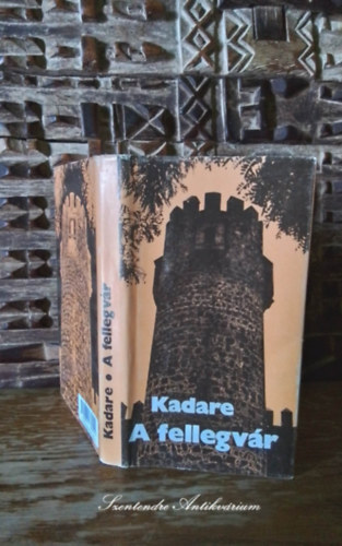 Ismail Kadare - A fellegv�r (K�shtjella) - B�k�s Andr�s ford�t�s�ban