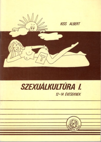 Kiss Albert - Szexultkultra I. 12-14 veseknek