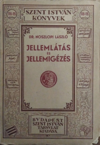 Jellemlts s jellemigzs (Szent Istvn Knyvek 118-19.)