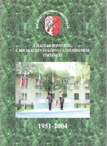 A Magyar Honvdsg 5. Bocskai Istvn Knny Lvszdandr trtnete 1951-2004