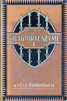 Tolnai vil�gt�rt�nelme I.: A F�ld �st�rt�nete