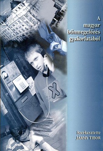 Jrmy Tibor - A magyar bnmegelzs gyakorlatbl