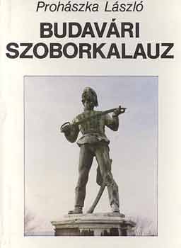 Prohszka Lszl - Budavri szoborkalauz