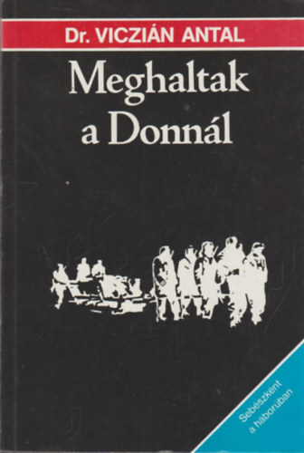 Dr. Viczin Antal - Meghaltak a Donnl