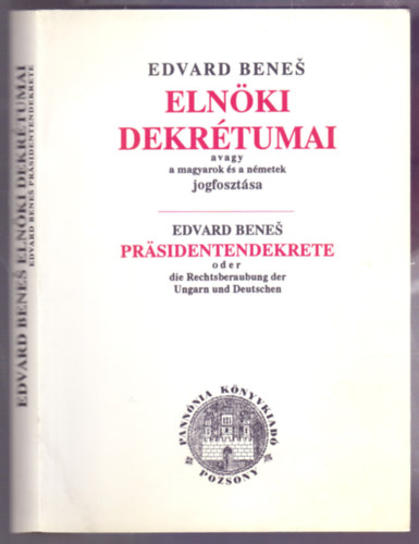 Edvard Benes elnki dekrtumai - avagy a magyarok s a nmetek jogfosztsa