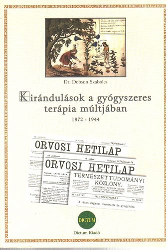 Kirndulsok a gygyszeres terpia mltjban 1872-1944