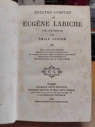 Th�atre complet de Eugene Labiche avec une pr�face par Emile Augier. Tome IV