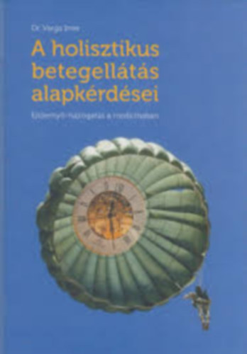 A holisztikus betegell�t�s alapk�rd�sei
