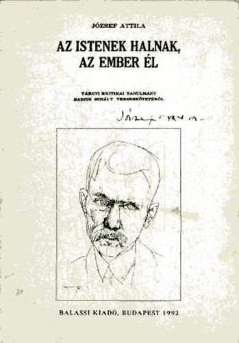 Jzsef Attila - Az istenek halnak, az ember l. Trgyi kritikai tanulmny Babits...