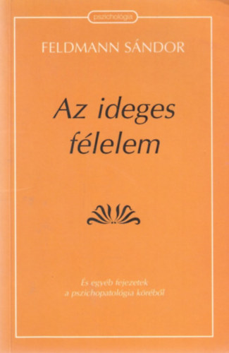 Feldmann Sndor - Az ideges flelem