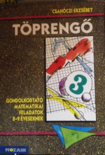 Csahczi Erzsbet - Tpreng 3. - Gondolkodtat matematikai feladatok 8-9 veseknek