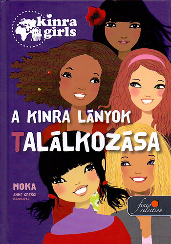 Kinra Girls 1. A Kinra lnyok tallkozsa