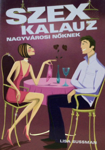 Szexkalauz nagyv�rosi n�knek