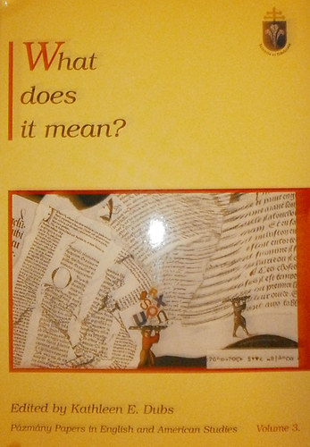 Kathleen E. Dubs  (szerk.) - What does it mean?