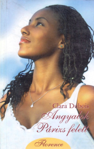 Clara Dubois - Angyalok Párizs felett