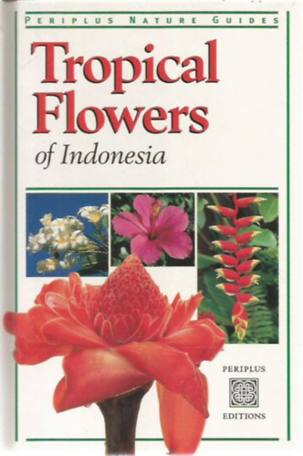 Indon�z tr�pusi vir�gok (Tropical Flowers of Indonesia)