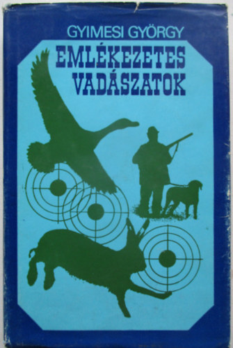 Eml�kezetes vad�szatok    - Fekete-feh�r fot�kkal illusztr�lva. teljes kiad�s