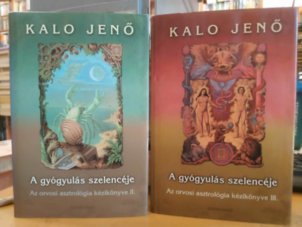 Kalo Jenő - 2 db A gyógyulás szelencéje - Az orvosi asztrológia kézikönyve II-III.