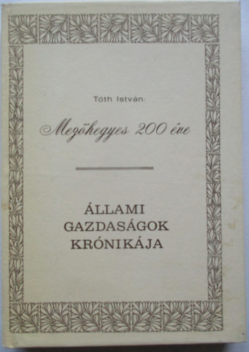 Mezhegyes 200 ve - llami gazdasgok krnikja