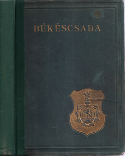 B�k�scsaba - T�rt�nelmi �s kultur�lis monogr�fia (1930)