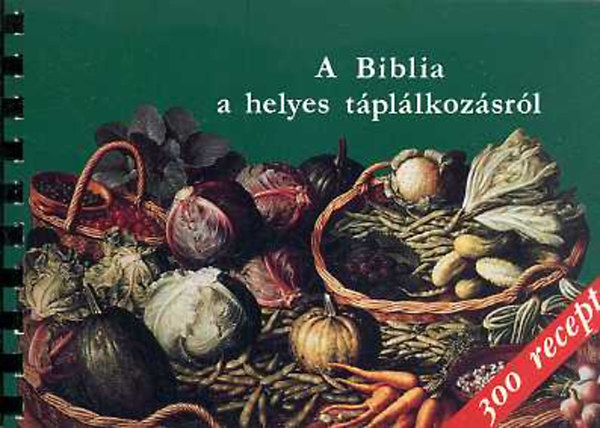 A Biblia a helyes tpllkozsrl