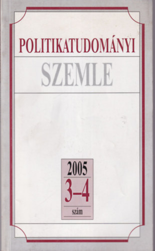 Politikatudomnyi Szemle 2005/3-4 szm