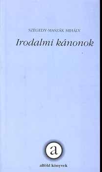 Szegedy-Maszk Mihly - Irodalmi knonok