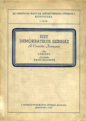 Dussane - Egy demokratikus sz�nh�z (Com�die Francaise)