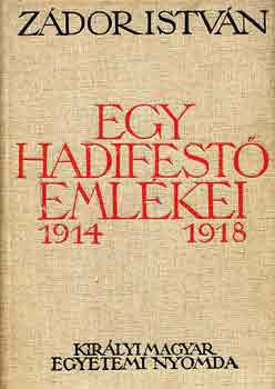 Egy hadifest emlkei 1914-1918 (szmozott, alrt)