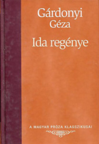 Ida regnye (A Magyar Prza Klasszikusai 11.)