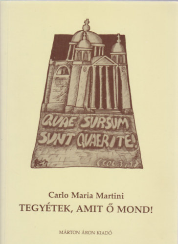 Carlo Maria Martrini - Tegytek, amit  mond!