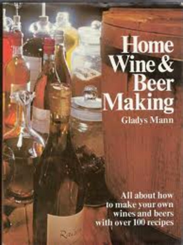Gladys Mann - Home Wine & Beer Making