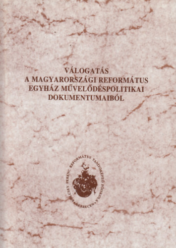 Vlogats a Magyarorszgi Reformtus Egyhz mveldspolitikai dokumentumaibl