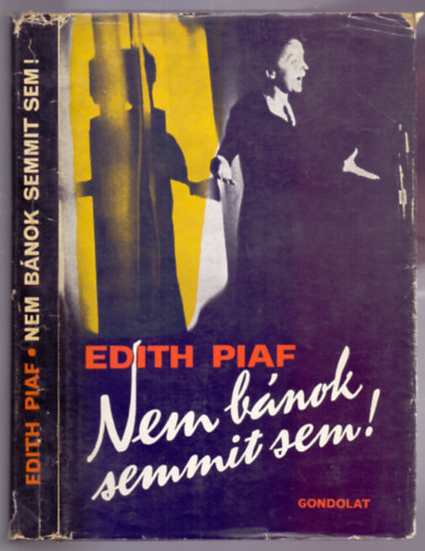 Edith Piaf - Nem bnok semmit sem! (Au bal de la chance)