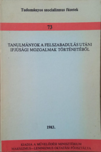 Tanulm�nyok a felszabadul�s ut�ni ifj�s�gi mozgalmak t�rt�net�b�l