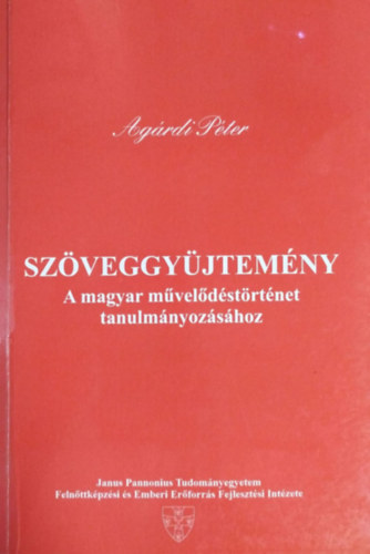 Szveggyjtemny a magyar mveldstrtnet tanulmnyozshoz