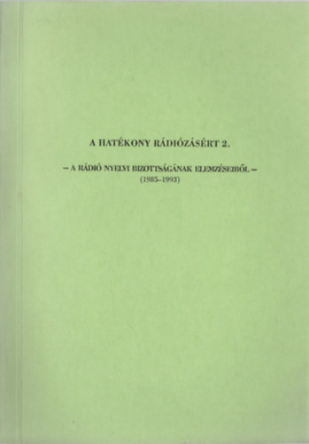 A hatkony rdizsrt 2. - A Rdi nyelvi bizottsgnak elemzseibl (1985-1993)
