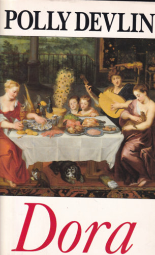 Polly Devlin - Dora or the Shifts of the Heart