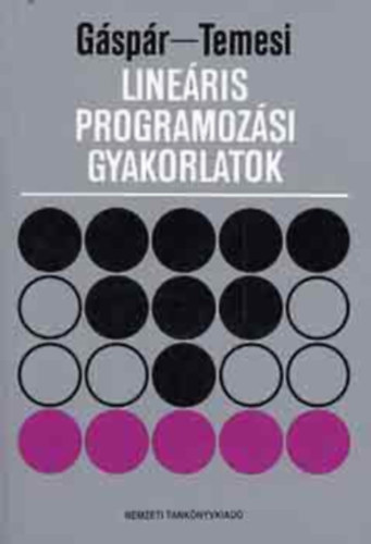 Lineris programozsi gyakorlatok  - A lineris programozsi feladat kanonikus alakja, 5 kiads