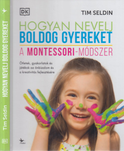 Tim Seldin - Hogyan nevelj boldog gyereket - A Montessori-mdszer